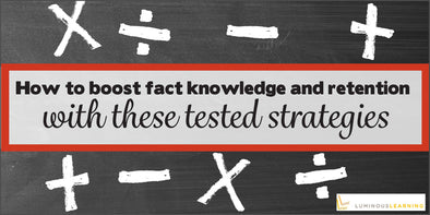 How to boost fact knowledge and retention with these tested strategies