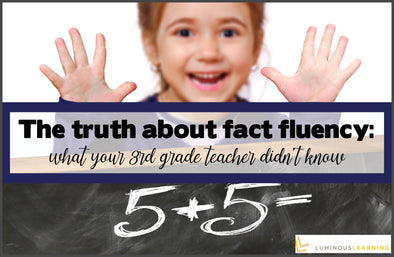 The truth about fact fluency: what your 3rd-grade teacher didn’t know
